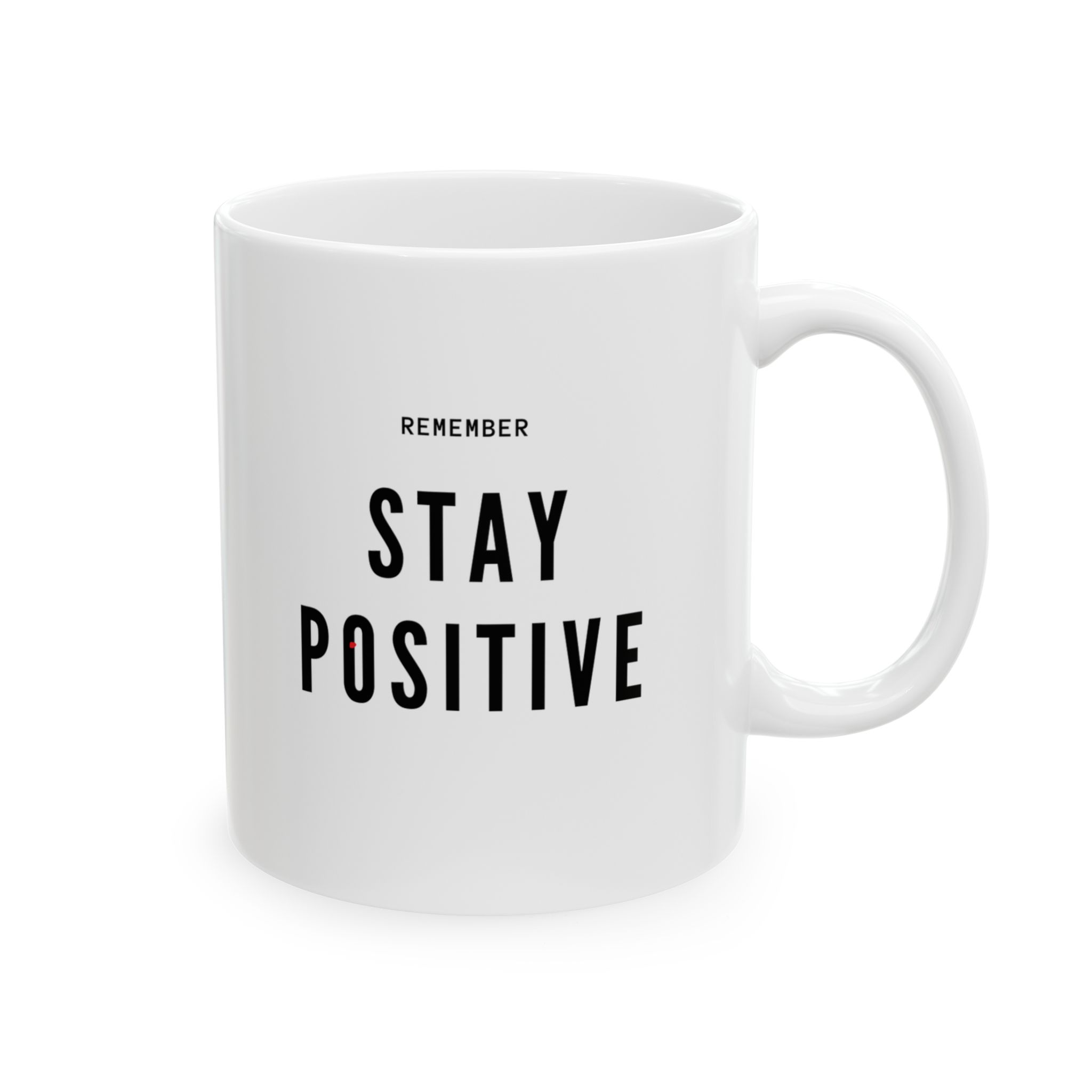 Remember Stay Positive