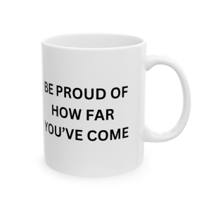 Be Proud of How Far You've Come