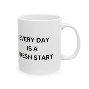 Every Day Is a Fresh Start