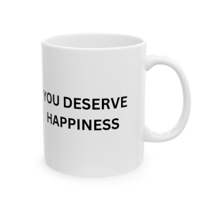 You Deserve Happiness