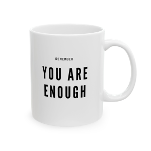 Remember You Are Enough